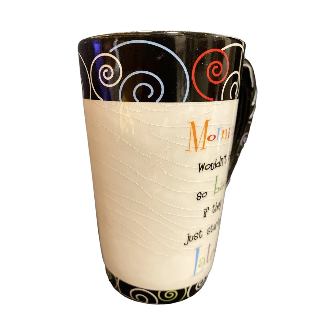 GANZ Ceramic Coffee Mug MORNINGS WOULDN'T BE BAD IF THEY START LATER TALL CUP