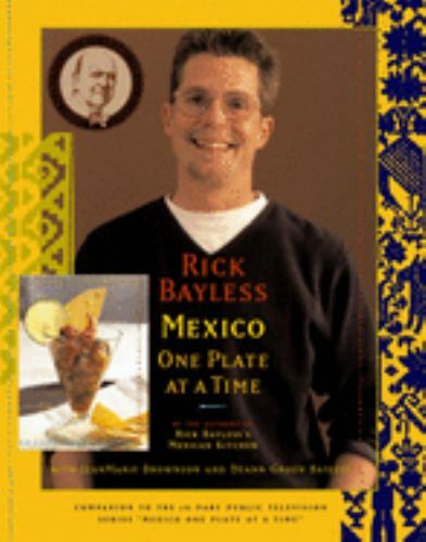 Mexico One Plate at a Time by Rick Bayless (2000, Hardcover)